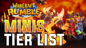 Warcraft Rumble Minis Meta Tier List: Best Minis and Talents