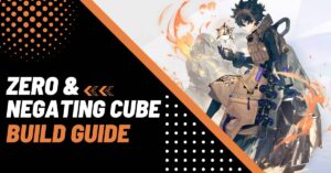 Tower of Fantasy Zero - Negating Cube Build Guide