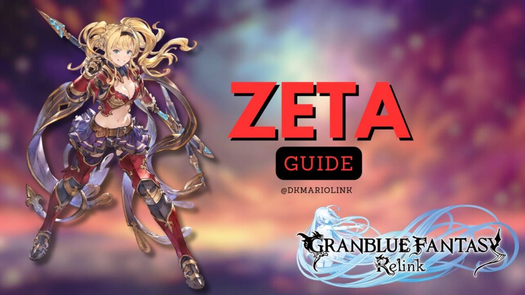 Granblue Fantasy Relink Zeta Guide DotGG   ZETA 2 1024x576 