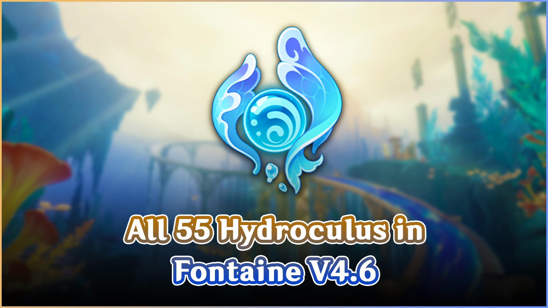 Genshin Impact: все 55 гидрокулусов в Fontaine V4.6